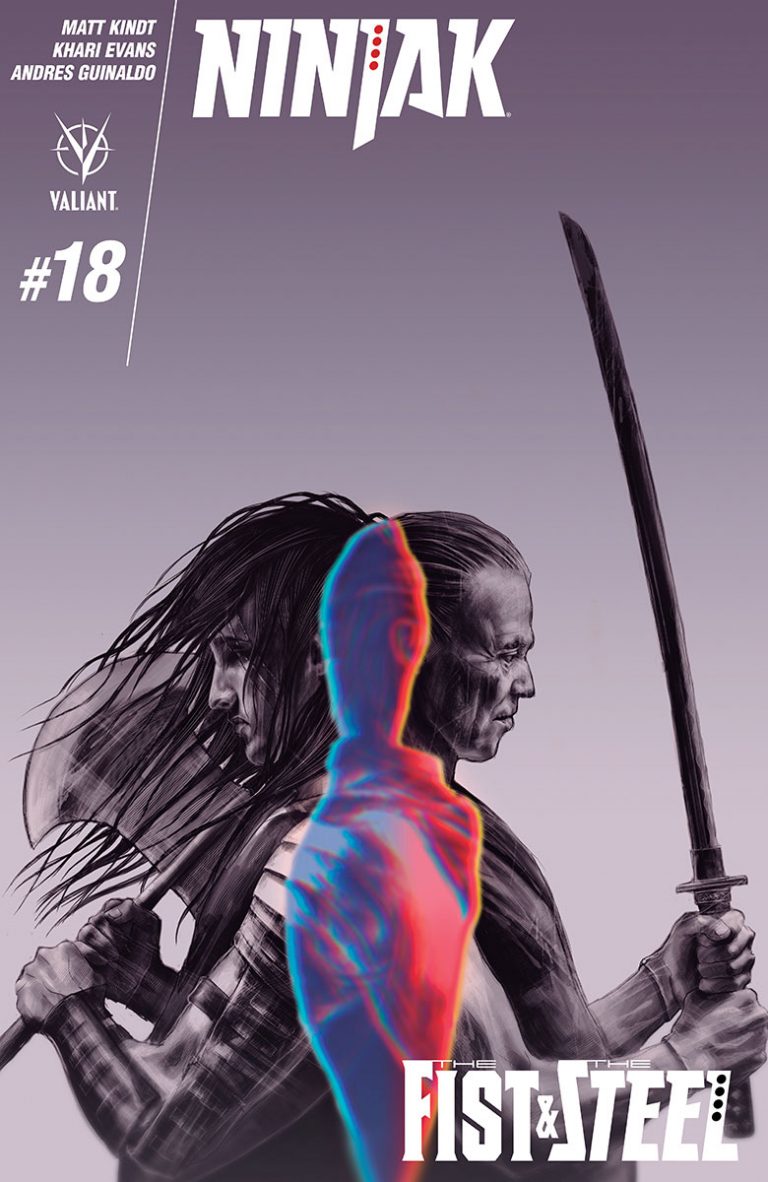 NINJAK and the ETERNAL WARRIOR Collide: Ninjak #18: THE FIST & THE STEEL